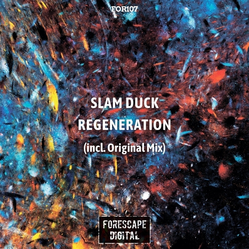 Slam Duck - Regeneration [FOR107]